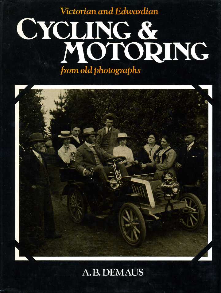 Victorian and Edwardian Cycling and Motoring from Old Photographs