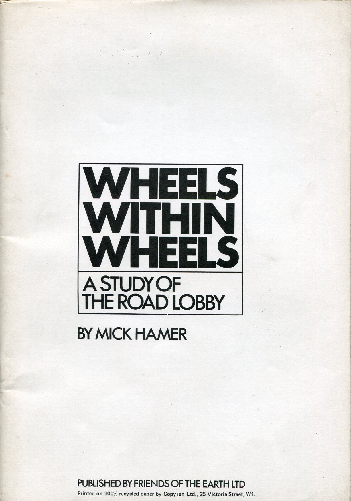 Wheels Within Wheels : A Study of the Road Lobby