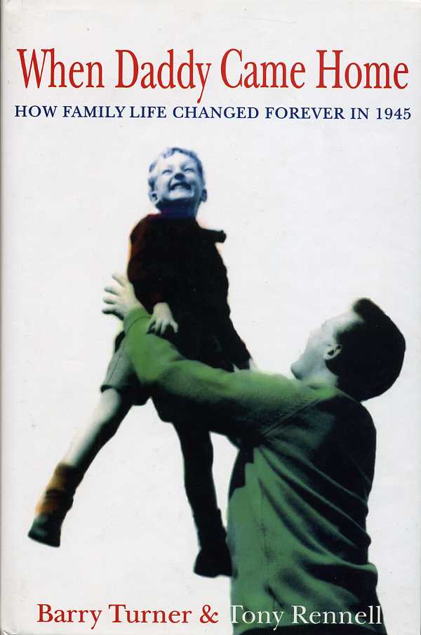 When Daddy Came Home : How Family Life Changed Forever …