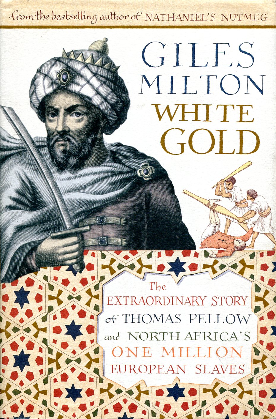 White Gold : The Extraordinary Story of Thomas Pellow and …