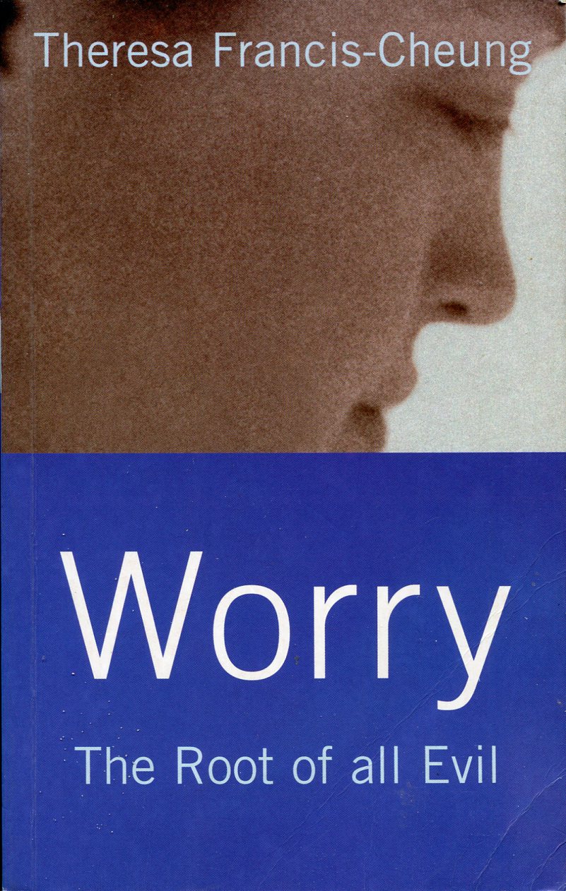 Worry : The Root of All Evil