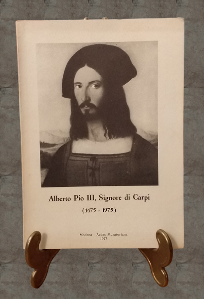 ALBERTO PIO III, SIGNORE DI CARPI (1475 - 1975)