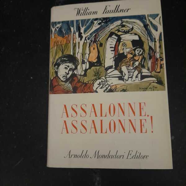 Assalonne Assalonne ! Traduzione di Glauco Cambon ,disegni di Bianca …