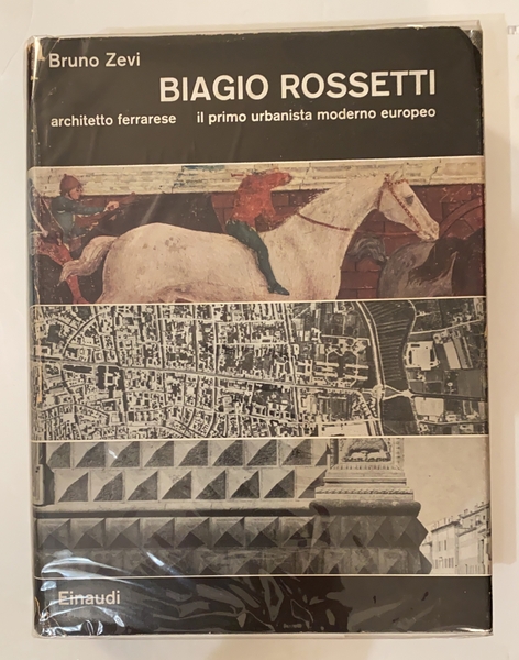 Biagio Rossetti architetto ferrarese il primo urbanista moderno europeo