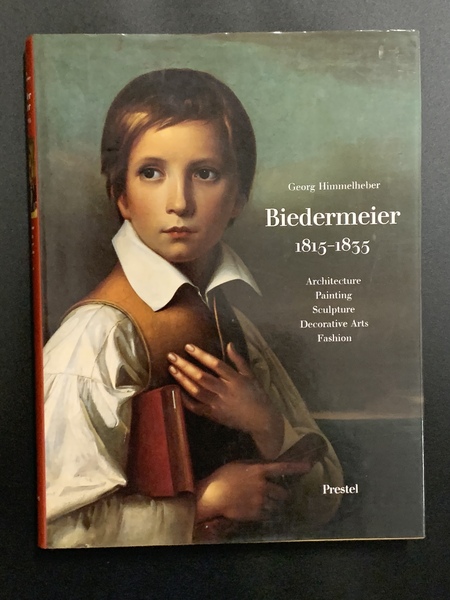 Biedermeier 1815-1835 Architecture Painting Sculpture Decorative Arts Fashion