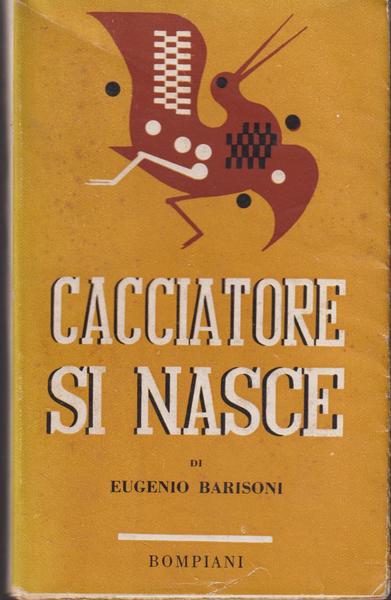 Cacciatore si nasce