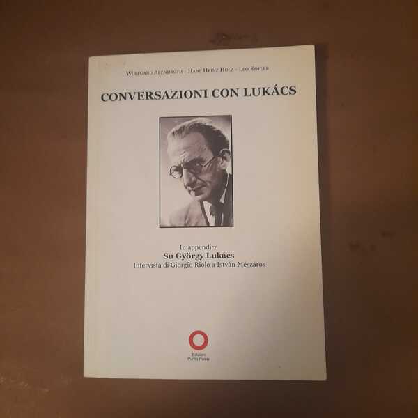 Conversazioni con Lukacs /in appendice Su Gyorgy Lukacs Intervista di …