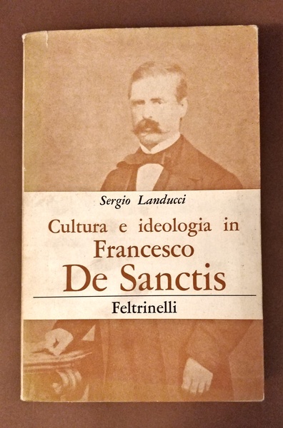 CULTURA E IDEOLOGIA IN FRANCESCO DE SANCTIS