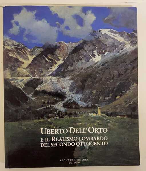 Dell'Orto Uberto il realismo lombardo del secondo ottocento