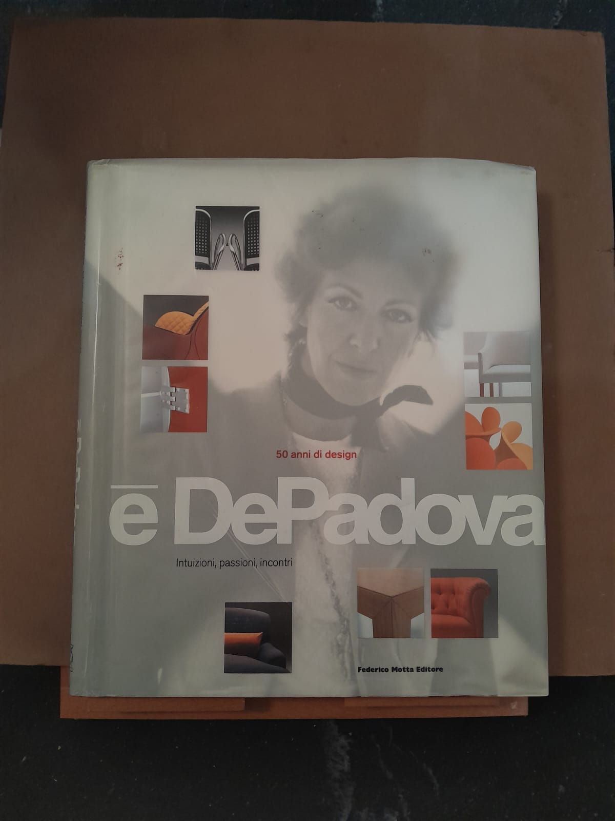 è DePadova 50 anni di design intuizioni,passioni,incontri