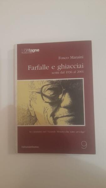 Farfalle e ghiacciai \ scritti dal 1936 al 2001