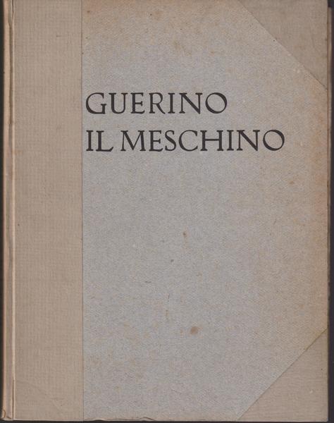 GUERINO IL MESCHINO - ROMANZO CAVALLERESCO DI ANDREA DA BARBERINO …