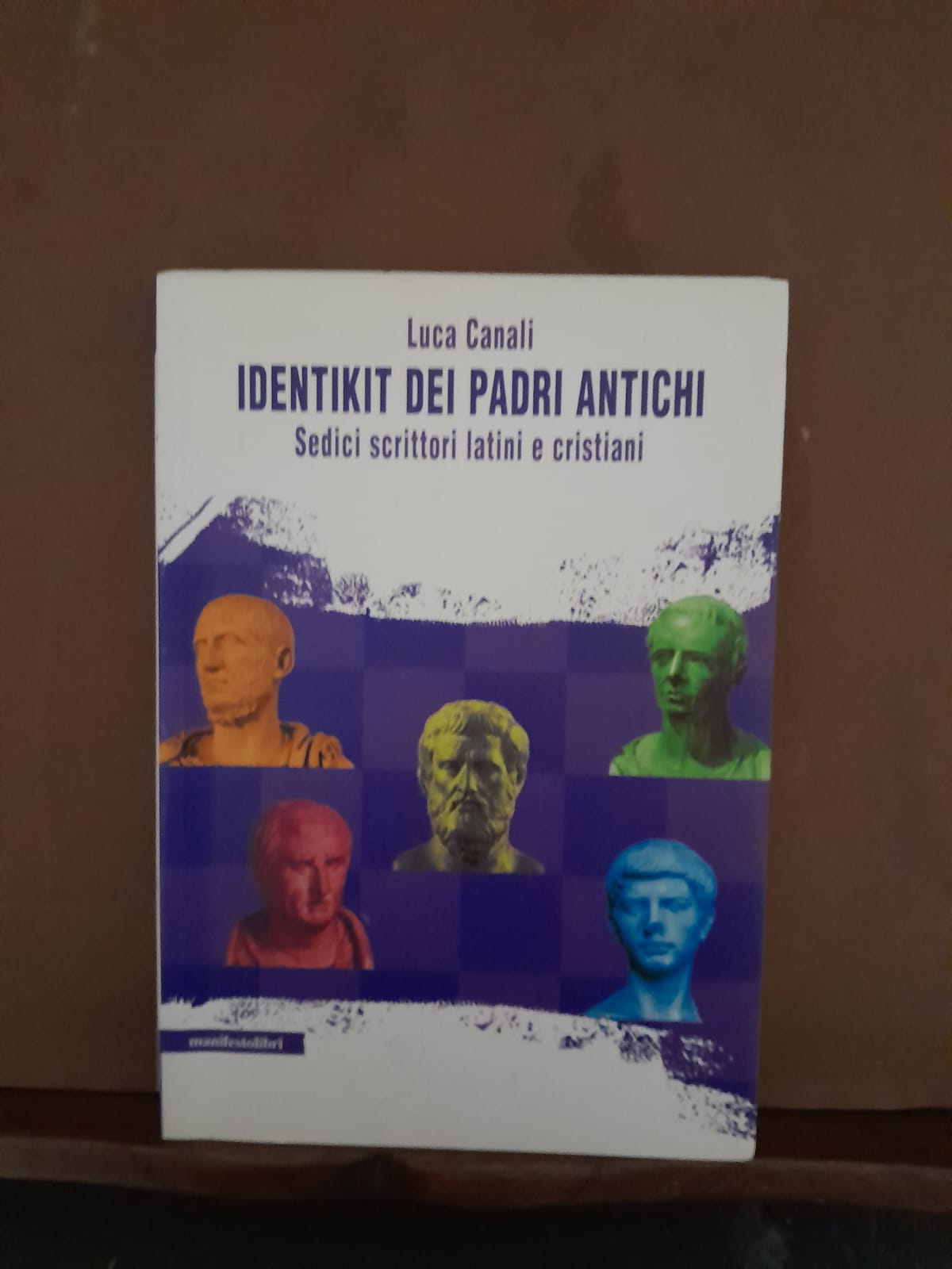 Identikit dei padri antichi Sedici scrittori latini e cristiani