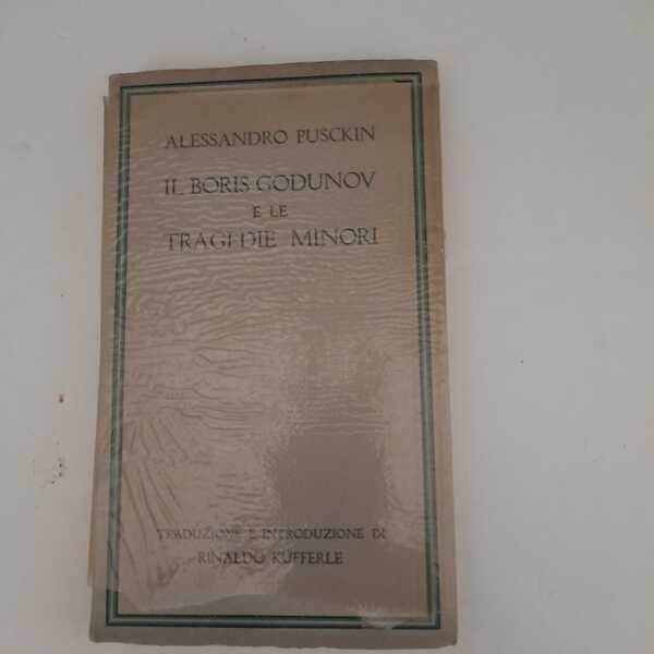Il Boris Godunov e le tragedie minori /traduzione e introduzione …