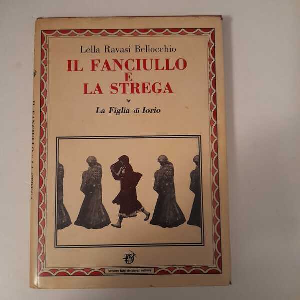 Il fanciullo e la strega La Figlia di Iorio / …