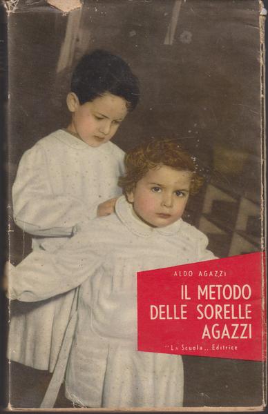 Il metodo delle sorelle Agazzi per la scuola materna. Storia, …