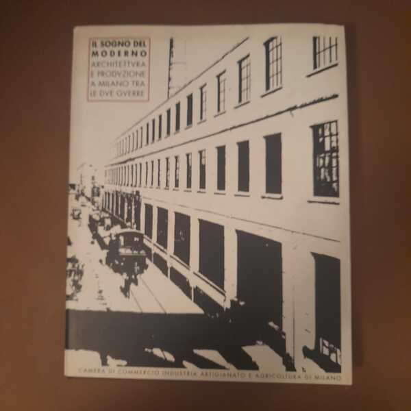 Il sogno del moderno Architettura a produzione a Milano tra …