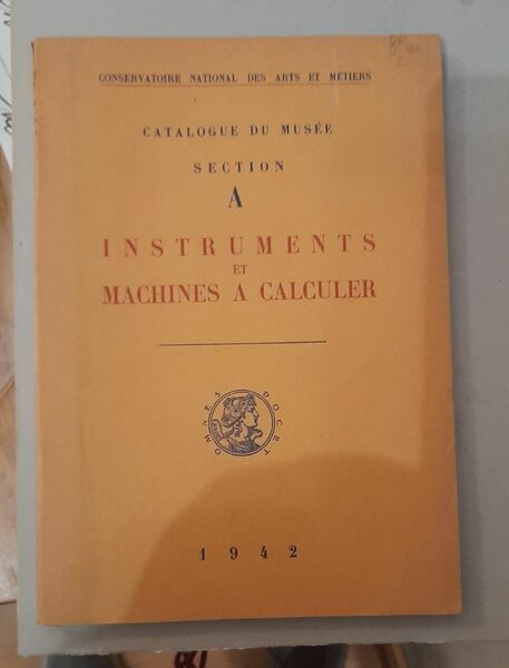 Instruments et machines a calculer|Catalogue du Musée Section A