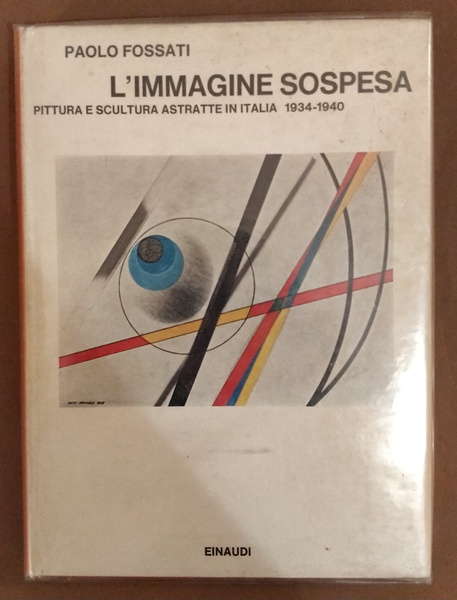 L'IMMAGINE SOSPESA pittura e scultura astratte in italia 1934 - …