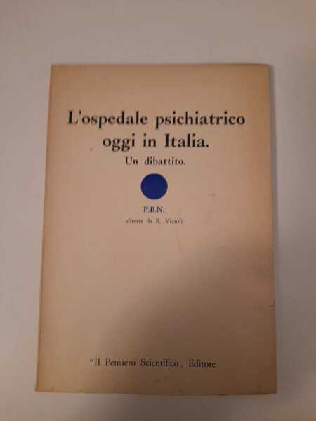 L'Ospedale psichiatrico oggi in Italia. Un dibattito