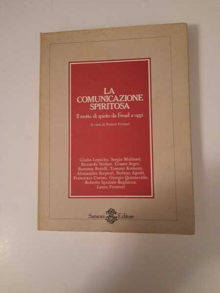 La comunicazione spiritosa Il motto di spirito da Freud a …