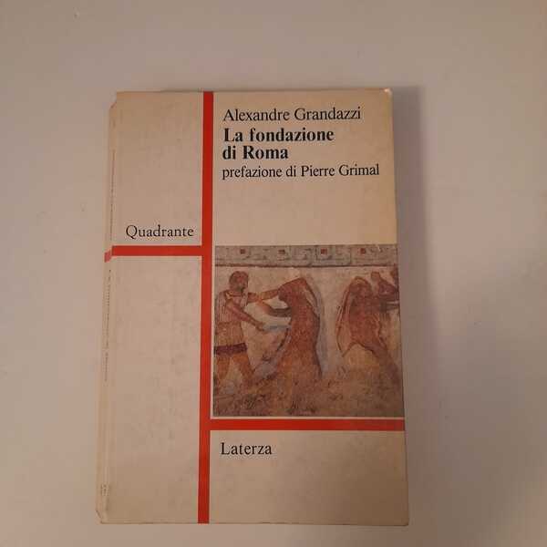 La fondazione di Roma prefazione di Pierre Grimal