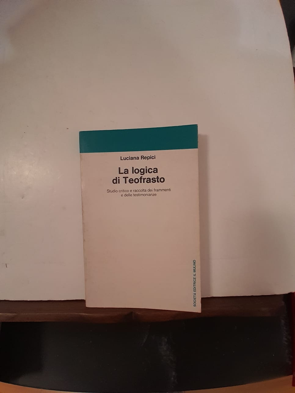 La logica di Teofrasto Studio critico e raccolta dei frammenti …