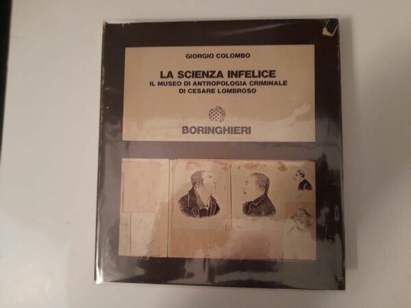 La scienza infelice Il Museo di antropologia criminale di Cesare …