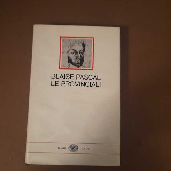 Le provinciali / introduzione e traduzione di Giulio Preti