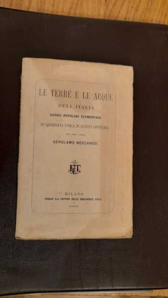 Le terre e le acque dell'Italia\ Saggio popolare elementare di …