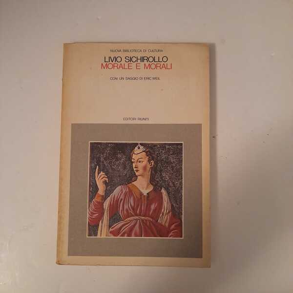 Morale e morali con un saggio di Erich Weil