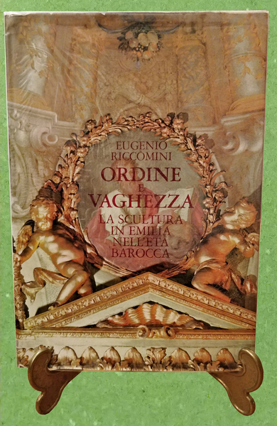 ORDINE E VAGHEZZA la scultura in Emilia in età Barocca