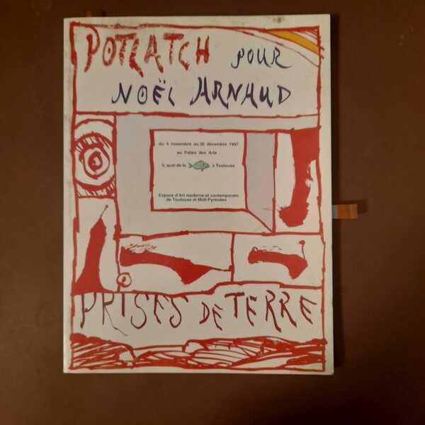 PRISES DE TERRE Potlatch pour Noel Arnaud / DEDICA