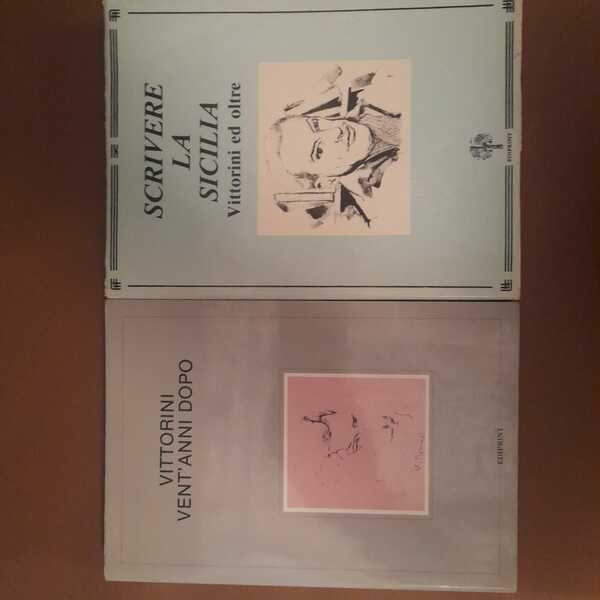 Scrivere la Sicilia Vittorini ed oltre / Vittorini vent'anni dopo