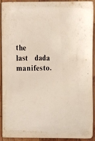 THE LAST DADA MANIFESTO.