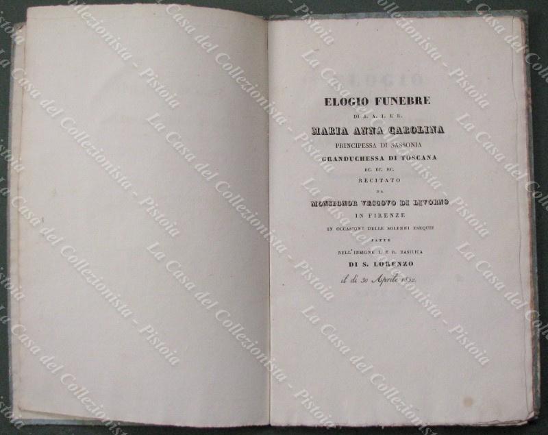 1832. ELOGIO FUNEBRE DI S.A.R.I. MARIA ANNA CAROLINA PRINCIPESSA DI …