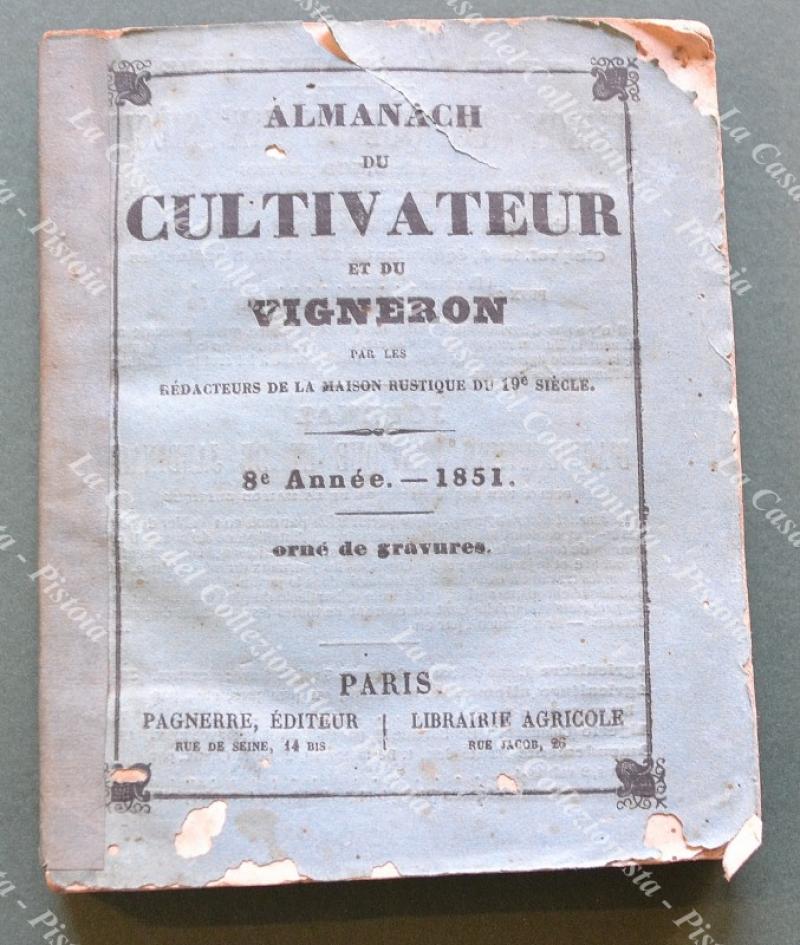 Agricoltura. ALMANACH DU COLTIVATEUR ET DU VIGNERON. 1851. Parigi, Pagnerre