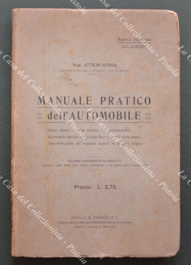 (Automobilismo) SENIGA ATTILIO. MANUALE PRATICO DELL&#39;AUTOMOBILE.