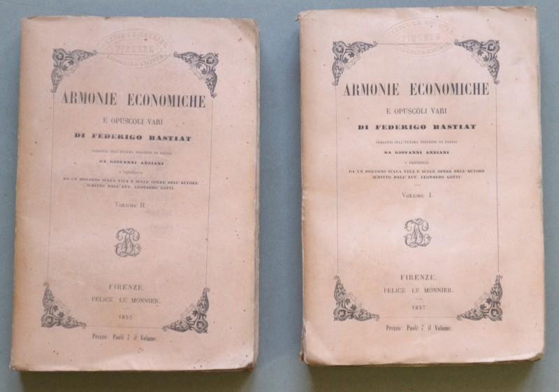 Economia. BASTIAT FEDERIGO. &quot;ARMONIE ECONOMICHE E OPUSCOLI.&quot;. Firenze, 1857