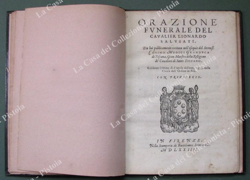 EDIZ. &#39;500. SALVIATI LEONARDO. &quot;ORAZIONE FUNERALE.in Pisa&quot;. Firenze, Stamp. di …