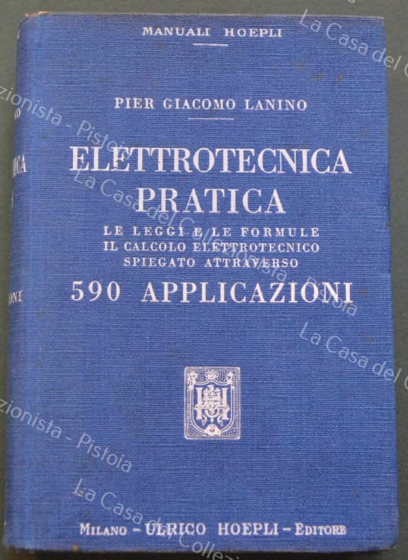 ELETTROTECNICA PRATICA. Le leggi e le formule, il calcolo elettrotecnico …