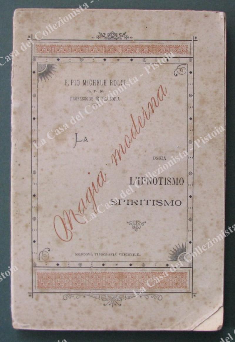 Esoterismo. ROLFI MICHELE. &quot;LA MAGIA MODERNA.&quot;. Mondov√¨, Tip. Vescovile, 1900