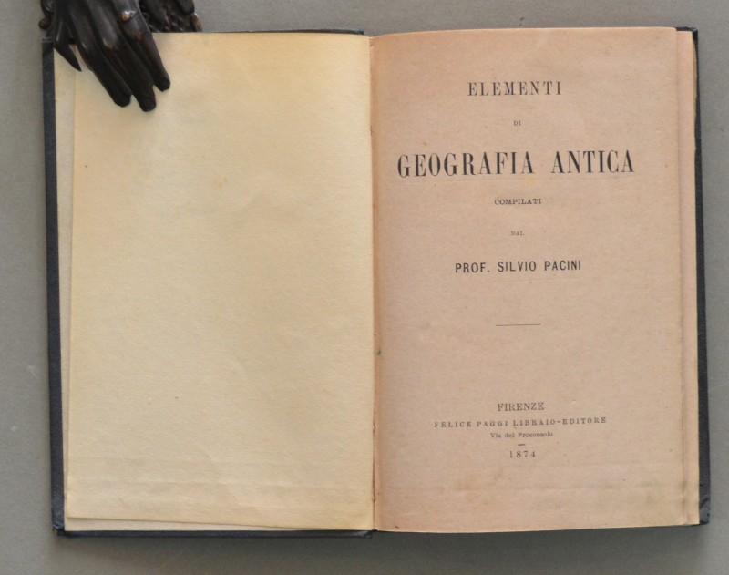 Geografia antica. PACINI SILVIO. &quot;ELEMENTI di GEOGRAFIA ANTICA&quot;. Firenze, 1874