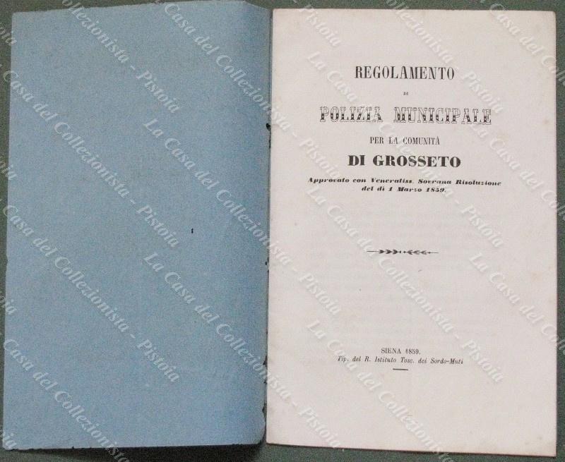 GROSSETO 1859. &quot;REGOLAMENTO DI POLIZIA MUNICIPALE.&quot;. Siena, Tip. Sordomuti