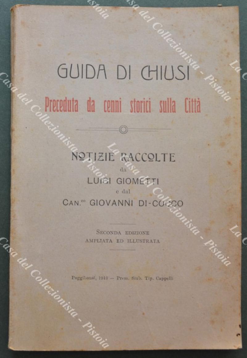 GUIDA DI CHIUSI. Preceduta da cenni storici sulla Citt√†.