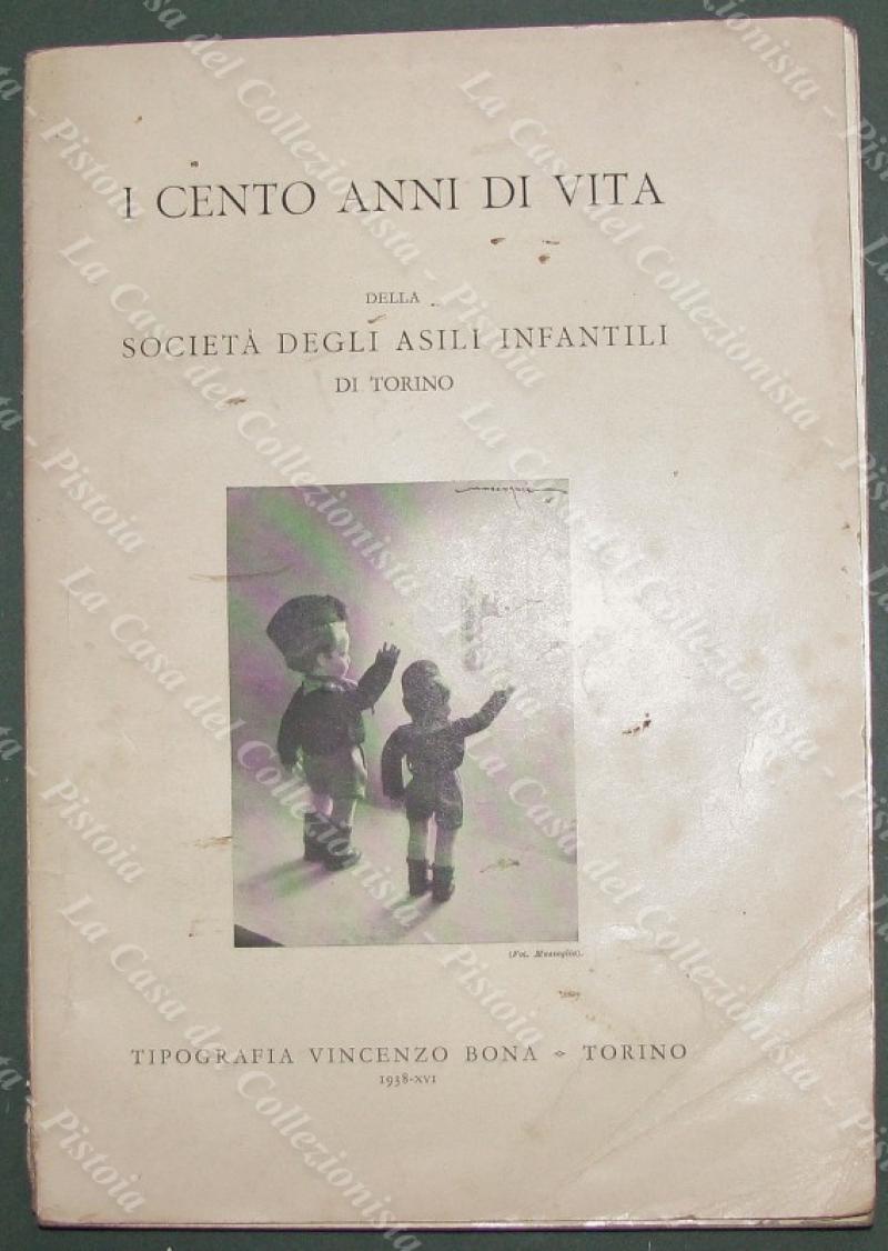 I CENTO ANNI DI VITA DELLA SOCIETA&#39; DEGLI ASILI DI …