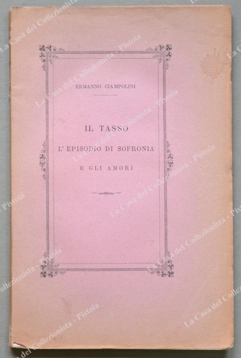 Letteratura. CIAMPOLINI ERMANNO. &quot;IL TASSO. L&#39;EPISODIO DI SOFRONIA E GLIA …