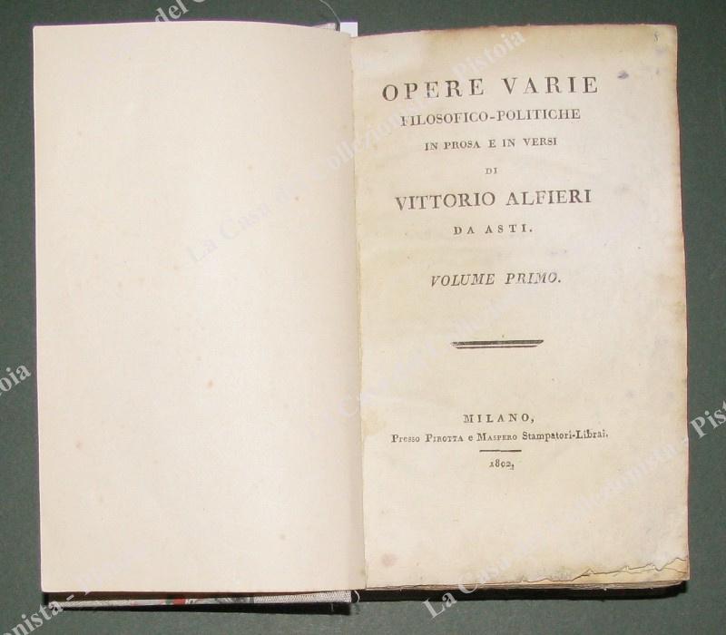 (Letteratura, filosofia, politica). ALFIERI VITTORIO. &quot;OPERE VARIE FILOSOFICO-POLITICHE.DA ASTI&quot;. Milano, …