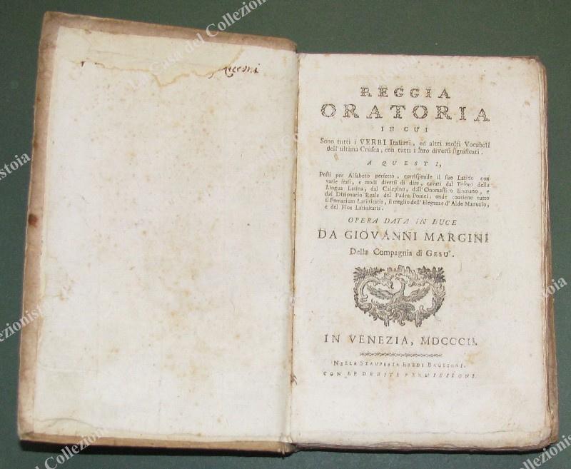 (Lingua italiana) MARGINI GIOVANNI. REGGIA ORATORIA.‚Ä¶. Venezia, Eredi Baglioni, 1802