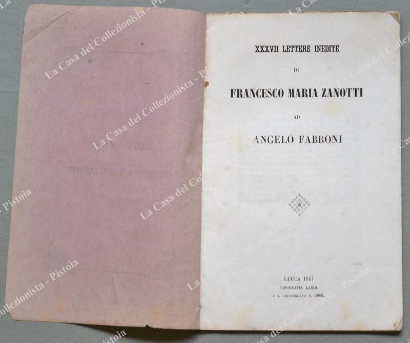 Lucca, epistolario. &quot;XXXVII LETTERE INEDITE DI FRANCESCO MARIA ZANOTTI AD …